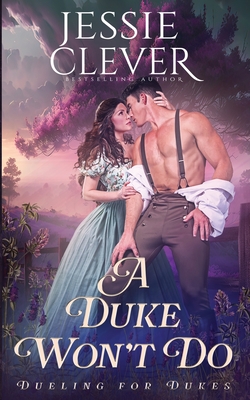 Coperta cărții 'A Duke Won't Do - Jessie Clever'