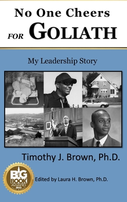 Coperta cărții 'No One Cheers for Goliath: My Leadership Story - Timothy J. Brown'
