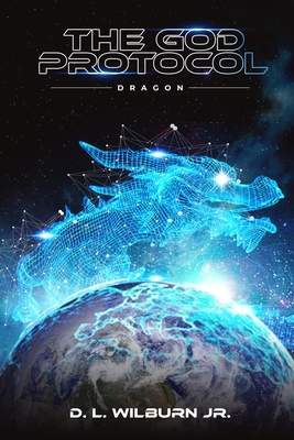 Coperta cărții 'The God Protocol: Dragon - D. L. Wilburn'