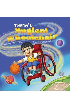 Coperta cărții 'Tommy's Magical Wheelchair - Yolanda J. Pigatt'