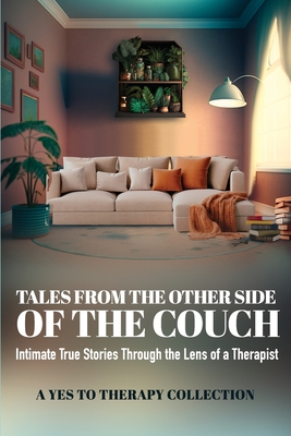 Coperta cărții 'Tales From The Other Side Of The Couch: Intimate True Stories Through the Lens of a Therapist - Amanda Cortez'