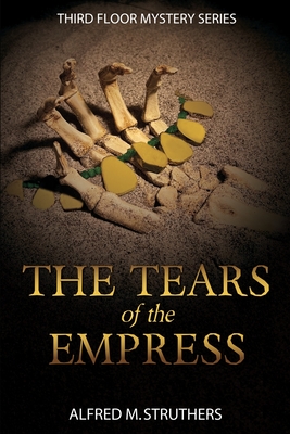 The Tears of the Empress - Alfred M. Struthers