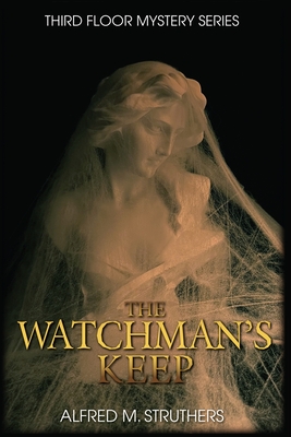 Coperta cărții 'The Watchman's Keep - Alfred M. Struthers'
