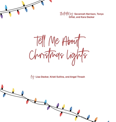 Tell Me About Christmas Lights - Lisa Decker