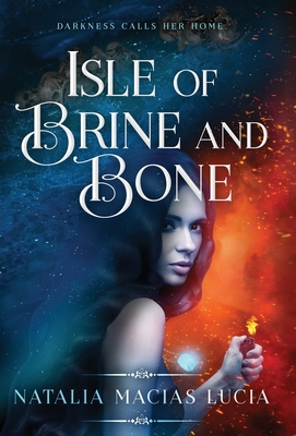 Isle of Brine and Bone - Natalia Macias Lucia