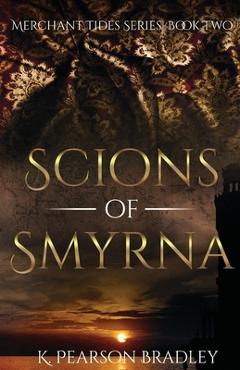 Coperta cărții 'Scions of Smyrna - K. Pearson Bradley'