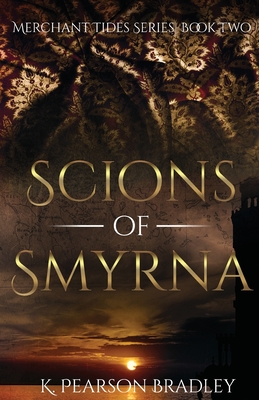 Scions of Smyrna - K. Pearson Bradley