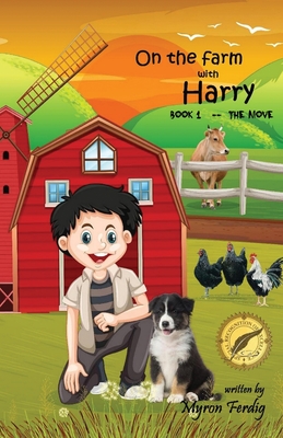 On the farm with Harry -- Book 1 -- The Move - Myron E. Ferdig