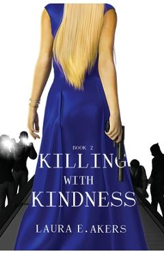 Coperta cărții 'Killing with Kindness - Laura E. Akers'