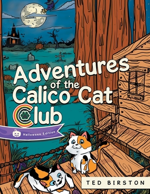 Adventures of the Calico Cat Club - T. Brooks