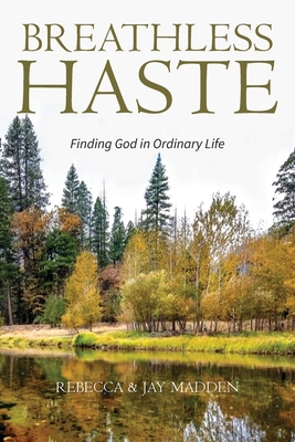 Coperta cărții 'Breathless Haste: Finding God in Ordinary Life - Rebecca Madden'