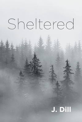 Sheltered - J. Dill