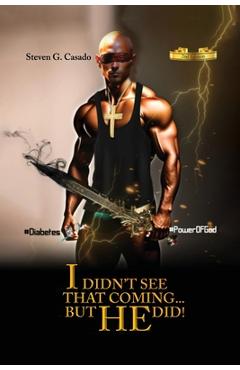 Poza produsului I Didn't See That Coming... But He Did! - Steven G. Casado