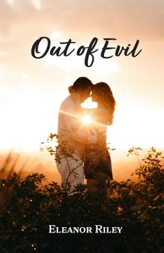 Coperta cărții 'Out of Evil - Eleanor Riley'