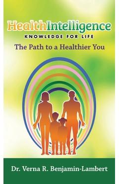 Coperta cărții 'Health Intelligence: Knowledge for Life - Verna R. Benjamin-lambert'