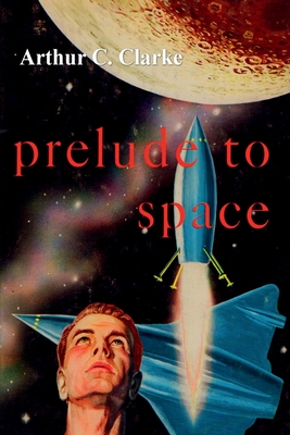 Coperta cărții 'Prelude to Space - Arthur C'