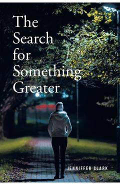 Coperta cărții 'The Search for Something Greater - Jenniffer Clark'