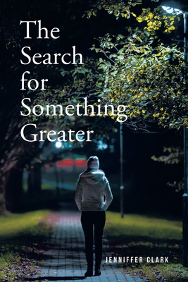 Coperta cărții 'The Search for Something Greater - Jenniffer Clark'