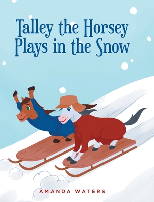 Talley the Horsey Plays in the Snow - Amanda Waters