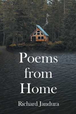 Poems from Home - Richard Jandura