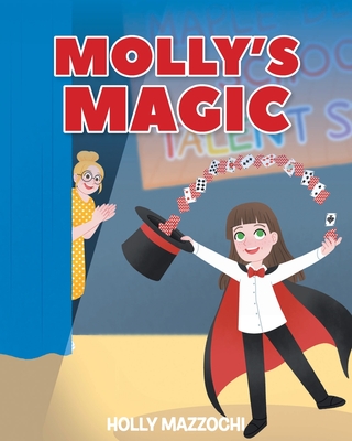 Molly's Magic - Holly Mazzochi