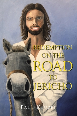 Redemption on the Road to Jericho - Paul Kluzek