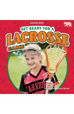 Coperta cărții 'Get Ready for a Lacrosse Game - Emma Carlson Berne'