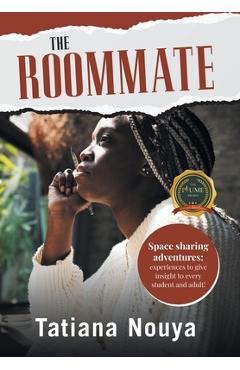 Coperta cărții 'The Roommate: Space sharing adventures: experiences to give insight to every student and adult! - Tatiana Nouya'