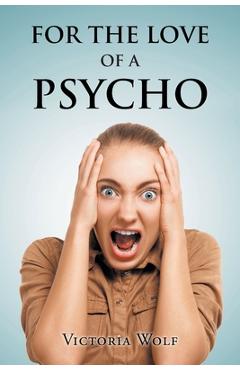 Coperta cărții 'For the Love of a Psycho - Victoria Wolf'