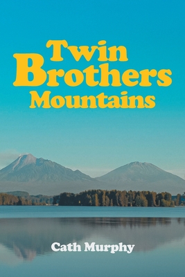 Twin Brothers Mountains - Cath Murphy