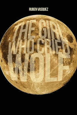The Girl Who Cried Wolf - Ruben Vasquez