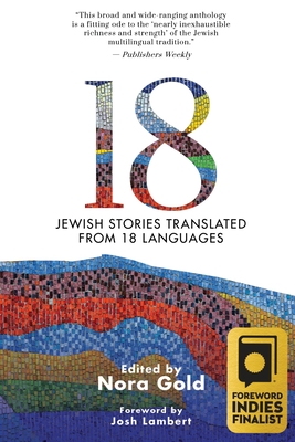 18: Jewish Stories Translated from 18 Languages - Nora Gold