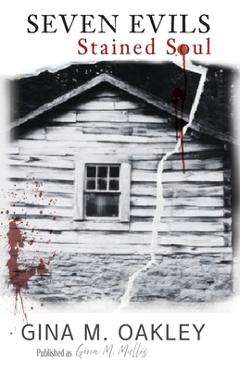 Coperta cărții 'Seven Evils: Stained Soul - Gina M. Oakley'
