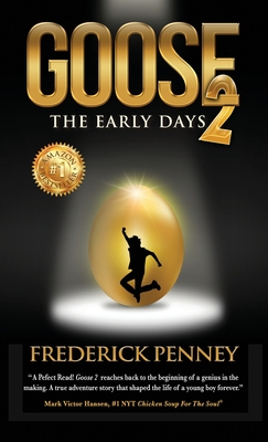 Goose 2: The Early Days - Frederick W. Penney