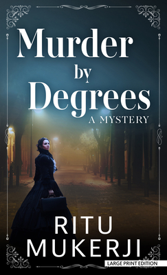 Murder by Degrees: A Mystery - Ritu Mukerji