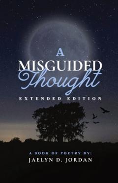 A Misguided Thought: Extended Edition: - Jaelyn D. Jordan