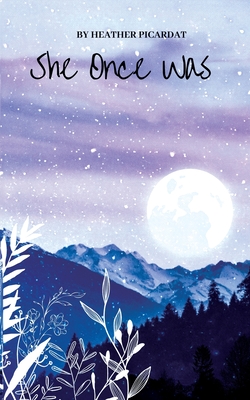 She Once Was - Heather Picardat