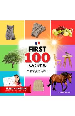 Coperta cărții 'My first bilingual Montessori book in French English: First 100 words, learn French for kids - Éveil Montessori'