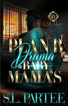 Coperta cărții 'Plan B Drama & Baby Mama's: An African American Romance - S. L. Partee'