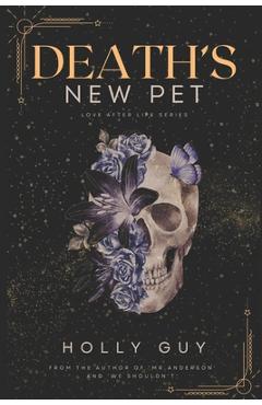 Coperta cărții 'Death's New Pet: Love after Life - Holly Guy'