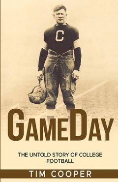 Coperta cărții 'GameDay: The Untold Story of College Football - Tim Cooper'