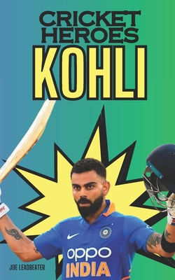Cricket Heroes: Kohli - Joe Leadbeater