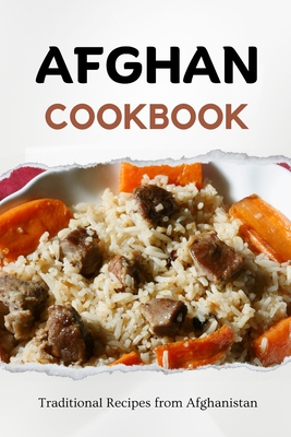 Afghan Cookbook: Traditional Recipes from Afghanistan - Liam Luxe