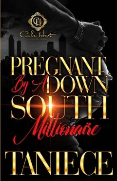 Coperta cărții 'Pregnant By A Down South Millionaire: An African American Romance - Taniece'