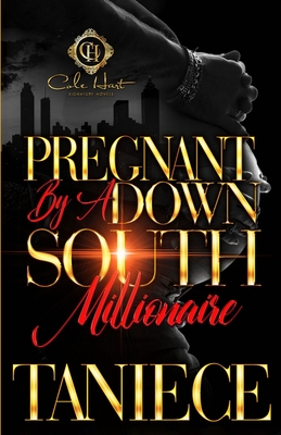 Pregnant By A Down South Millionaire: An African American Romance - Taniece