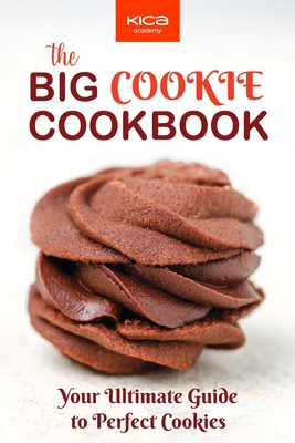 The Big Cookie Cookbook - Kica Academy