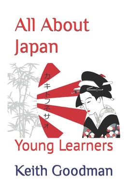 All About Japan: Young Learners - Keith Goodman