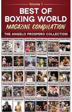 Coperta cărții 'Best of Boxing World Magazine: The Angelo Prospero Collection - Angelo Prospero'
