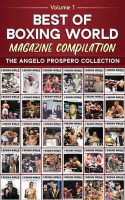 Coperta cărții 'Best of Boxing World Magazine: The Angelo Prospero Collection - Angelo Prospero'