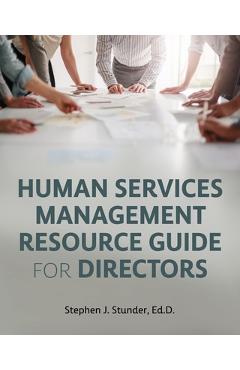 Poza produsului Human Services Management Resource Guide for Directors - Stephen J. Stunder